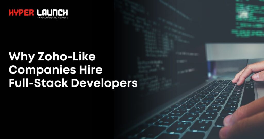 Why Zoho-Like Companies Hire Full-Stack Developers