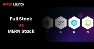Full Stack vs MERN Stack: Which One is Right for Your Web Development Needs?